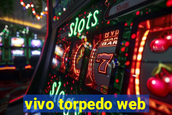 vivo torpedo web